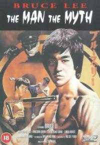 Bruce Lee: The Man The Myth